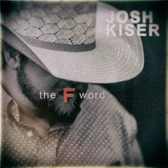 The F Word by Josh Kiser