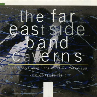 The Far East Side Band: Caverns by Yukio Tsuji