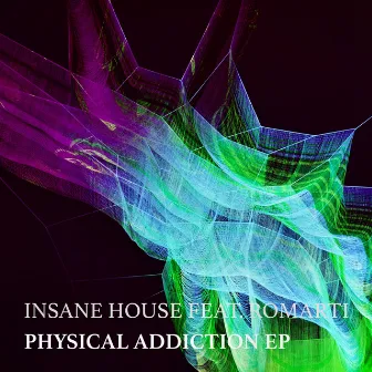 Physical Addiction EP by Insane House