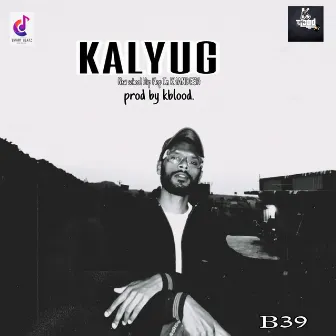 Kalyug by B39