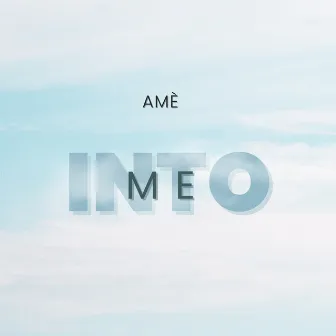 Into Me by Amè