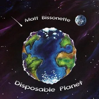 Disposable Planet by Matt Bissonette