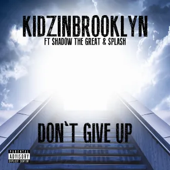 Don't Give Up by Kidz in Brooklyn