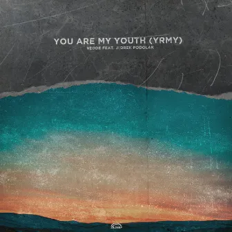 You Are My Youth (YRMY) by Vedde