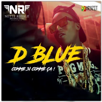 Comme si comme ça by D. Blue