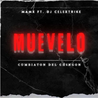 Muevelo by DJ Celextrike