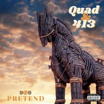 Pretend by Quad High