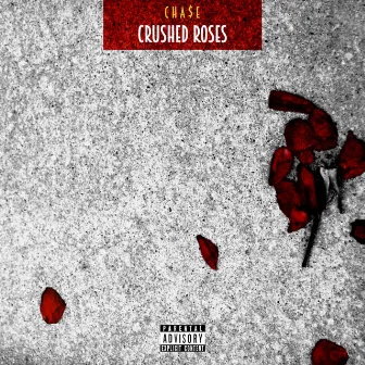 Crushed Roses by Cha$e