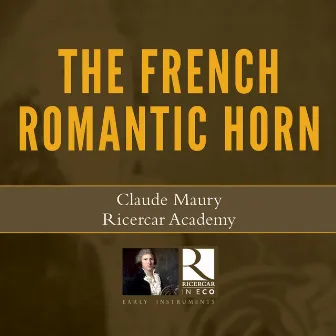 The French Romantic Horn (Ricercar in Eco) by Ricercar Academy