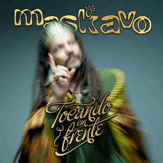 Tocando em Frente by Maskavo