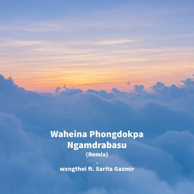 Waheina Phongdokpa Ngamdrabasu (Remix)