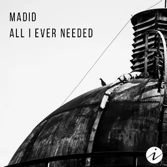 All I Ever Needed by Madid