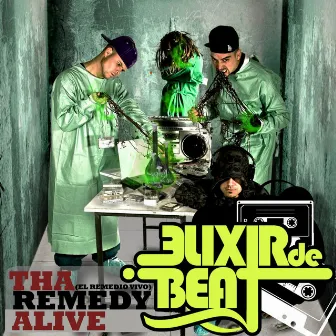 Tha Remedy Alive by Elixir de Beat