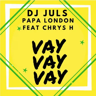 Vay Vay Vay by Papa London