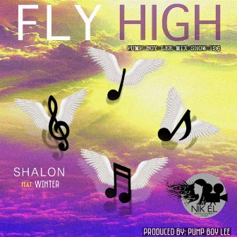 Fly High (Pump Boy Lee Mix Show 126) by Shalon