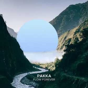 Flow Forever by Pakka