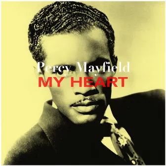 My Heart by Percy Mayfield