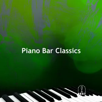 Piano Bar Classics by Best Piano Bar Ultimate Collection