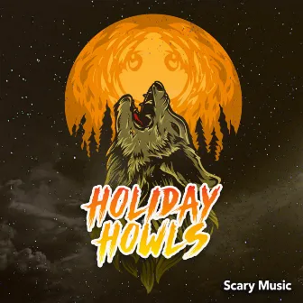 Holiday Howls by Scary Music