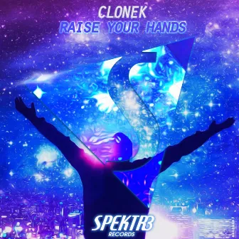 Raise Your Hands by Clonek