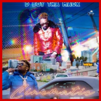 Cinematic by D Boy Tha Mack