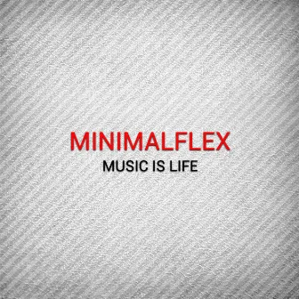 Music Is Life by MINIMALFLEX