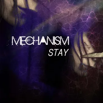 Stay by Mechanism