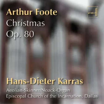 Foote: Christmas, Op. 80 by Hans-Dieter Karras