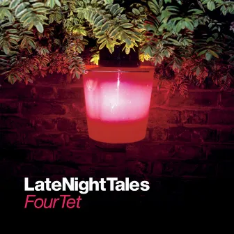 Late Night Tales: Four Tet by Four Tet