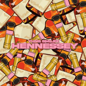 Hennesy by Yung Smilez