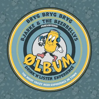 ØLBUM by Bjarke & The Beerbellys