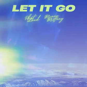 Let it Go by Briana Brittany