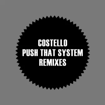 Push That System Remixes by Costello