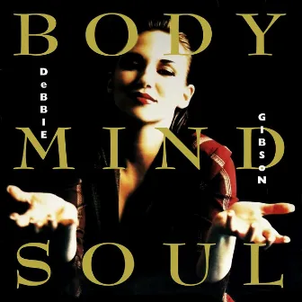 Body Mind Soul (Deluxe Edition) by Debbie Gibson