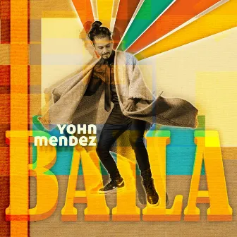 Baila by Yohn Mendez