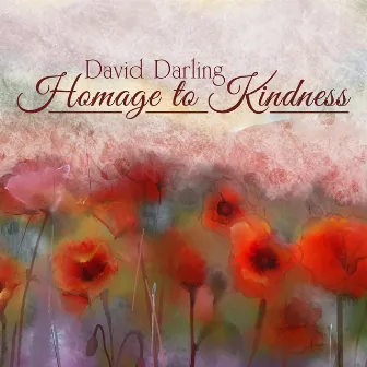 Homage to Kindness by David Darling