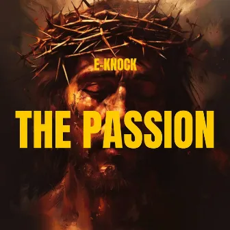 The Passion by E-Knock