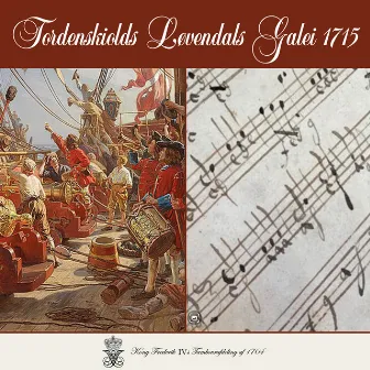 Tordenskiolds Løvendals Galei 1715 by Kong Frederik IVs Tambourafdeling af 1704