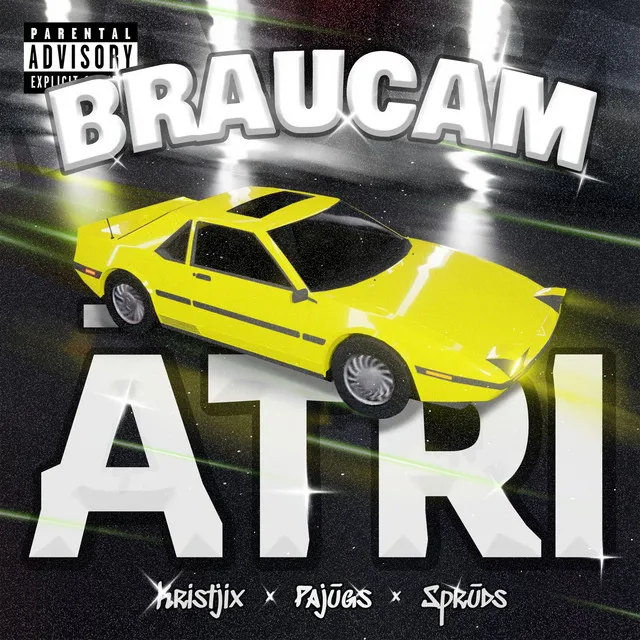 BRAUCAM ĀTRI