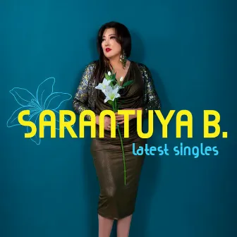 Latest Singles by Sarantuya B.