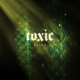 Toxic by Eline