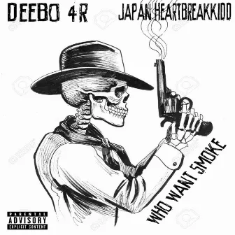 WHO WANT SMOKE by Deebo 4R