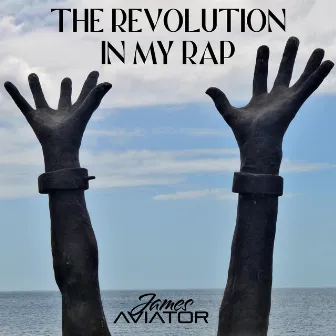 The Revolution In My Rap by James Aviator