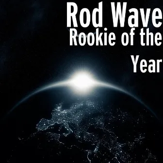 Rookie of the Year by Rod Wave