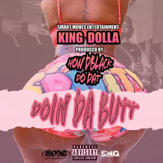 Doin Da Butt by King Dolla