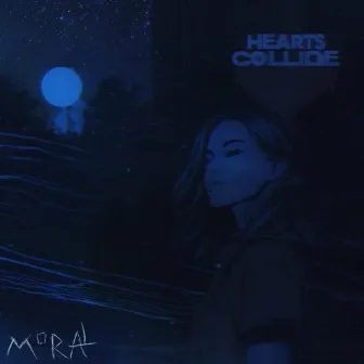 Hearts Collide by MORAL