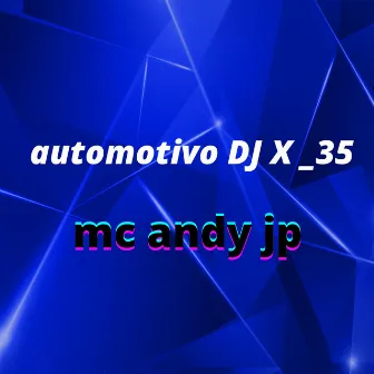 automotivo do DJ X _35 by MC andy jp