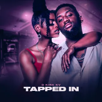 Tapped In by D Kirk (KV)