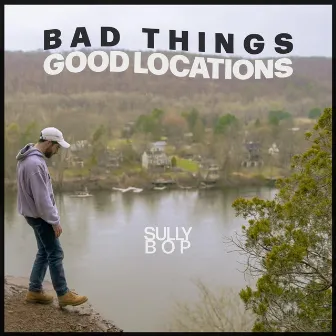 Bad Things, Good Locations by SullyBop