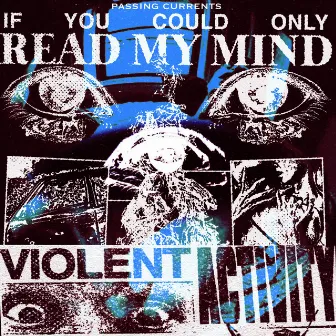 IF YOU COULD ONLY READ MY MIND by Passing Currents